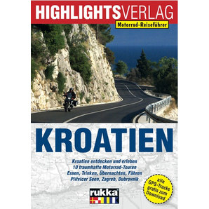 Motorrad Reiseführer Kroatien 10 Touren auf 96 Seiten Highlights Verlag